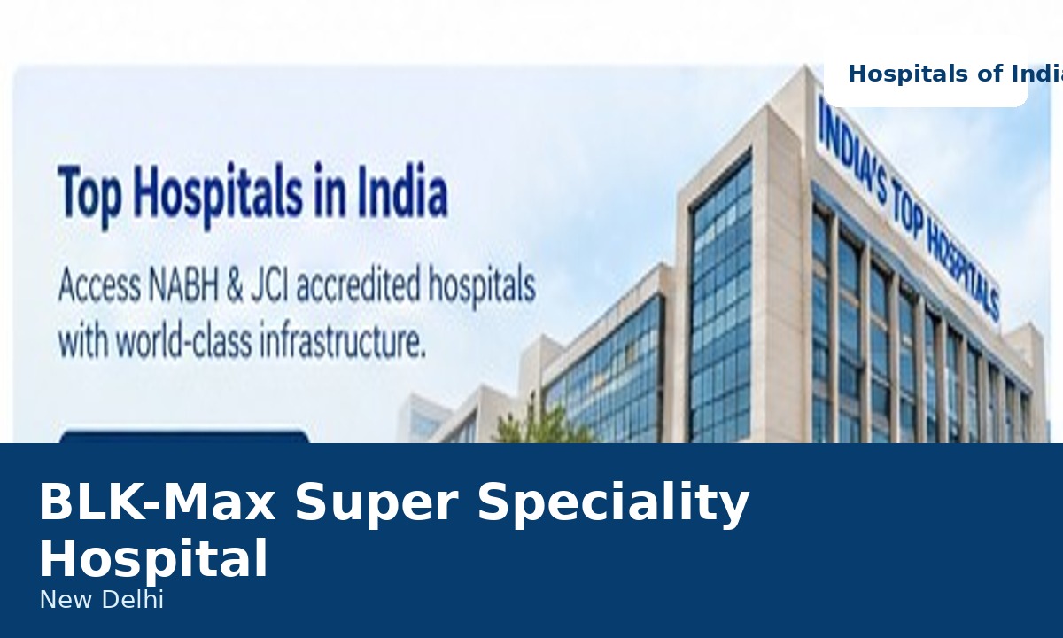 BLK-Max Super Speciality Hospital hospital visual