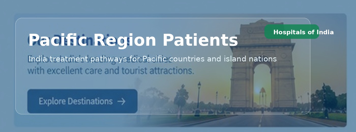 Pacific Region Pacific countries, island nations and long-distance medical-travel pathways. 🇫🇯 Fiji 🇵🇬 Papua New Guinea 🇼🇸 Samoa 🇹🇴 Tonga 🇻🇺 Vanuatu 🇸🇧 Solomon Islands