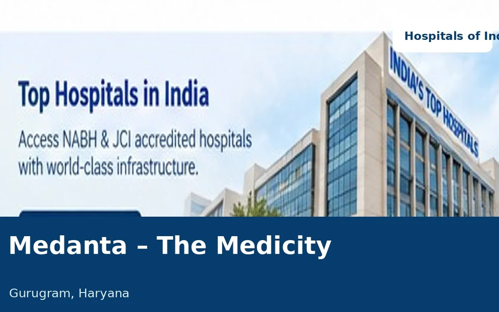 Medanta – The Medicity, Gurugram Gurugram, Haryana Explore hospital profile →