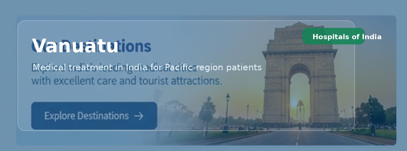 Vanuatu Patients | Hospitals of India